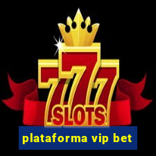 plataforma vip bet